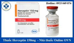 Thuốc Herceptin 150mg Trastuzumab điều trị ung thư vú